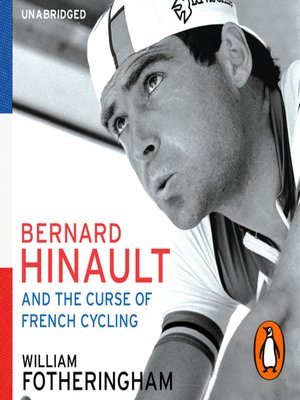 cover image of Bernard Hinault and the Fall and Rise of French Cycling